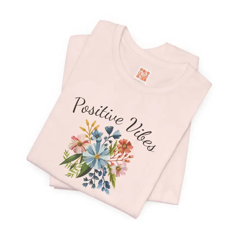 Positive Vibes Floral Tee - Unisex Short Sleeve - DipaliZ