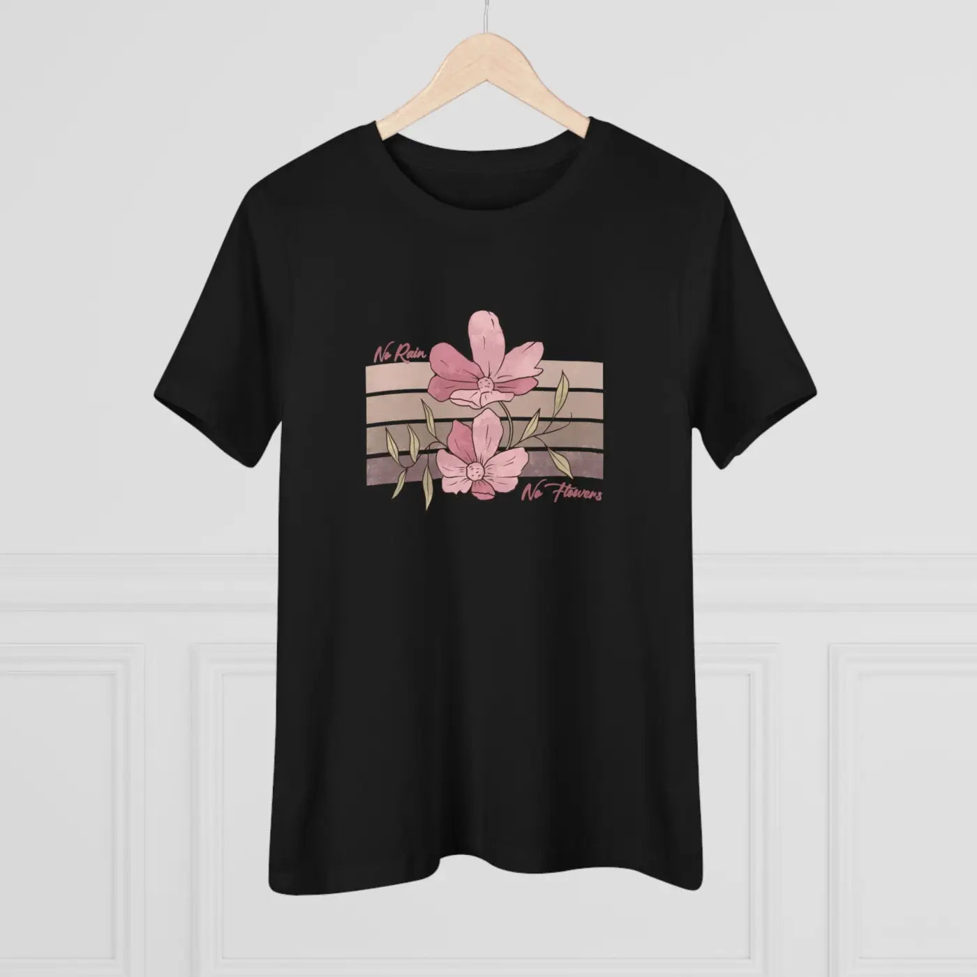 Floral Tee Women's Premium - No Rain No Flowers - DipaliZ
