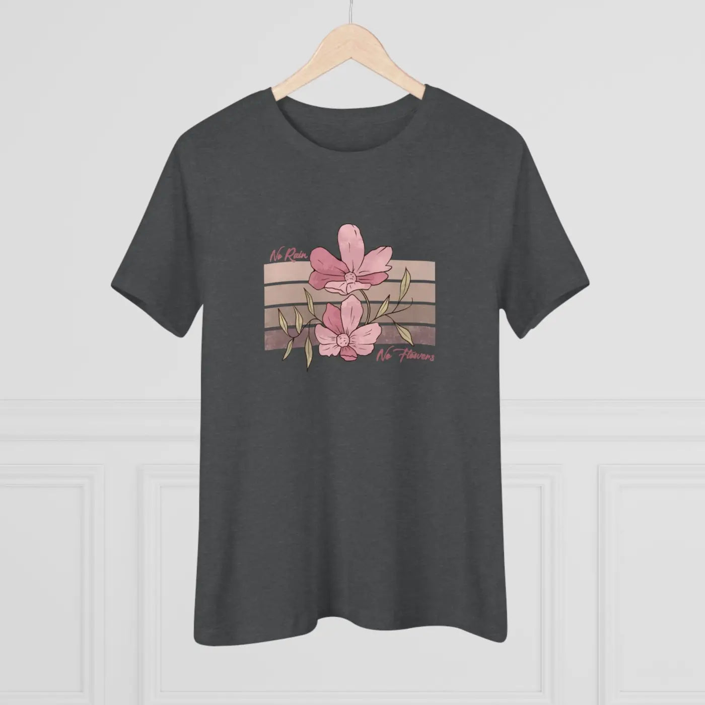 Floral Tee Women's Premium - No Rain No Flowers - DipaliZ