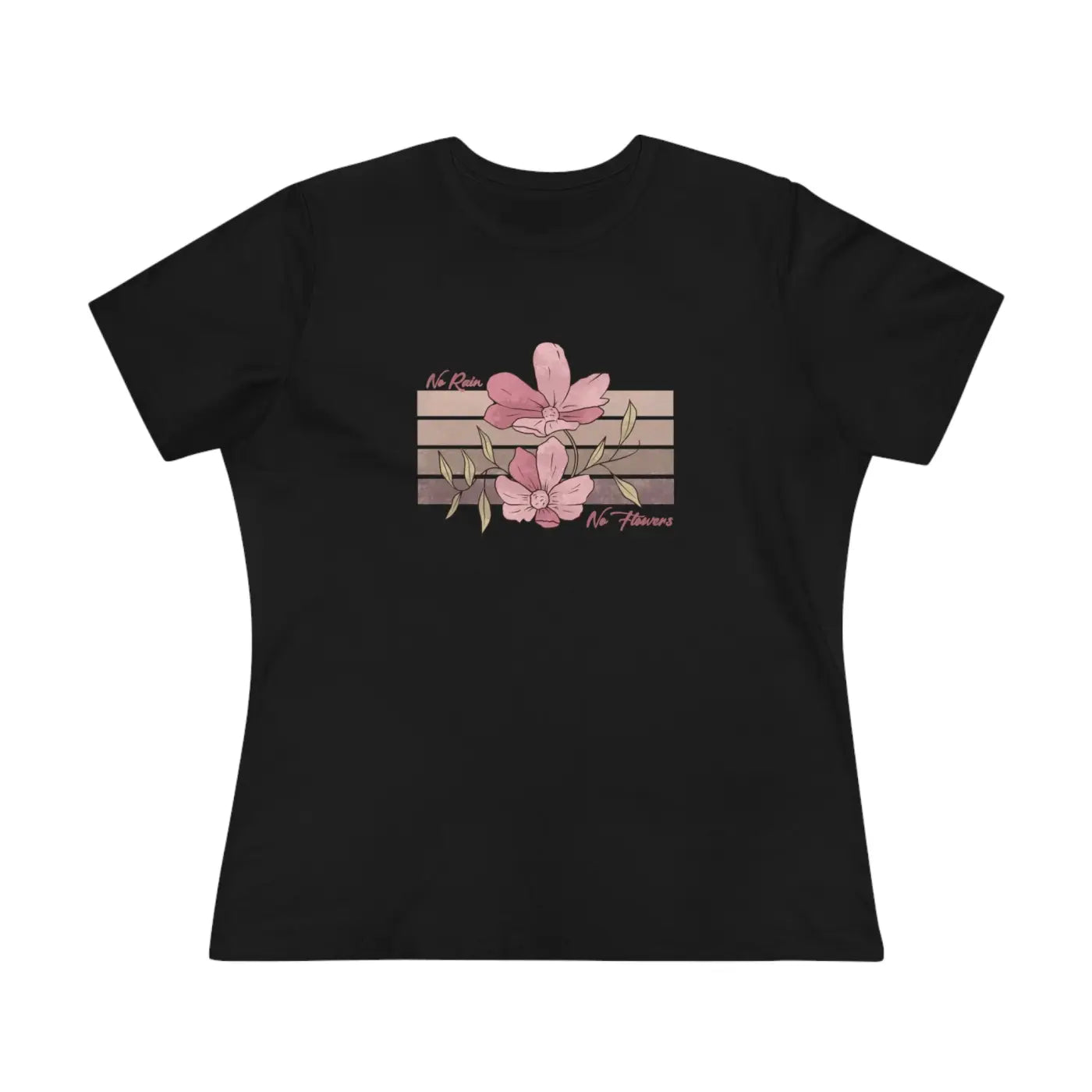 Floral Tee Women's Premium - No Rain No Flowers - DipaliZ