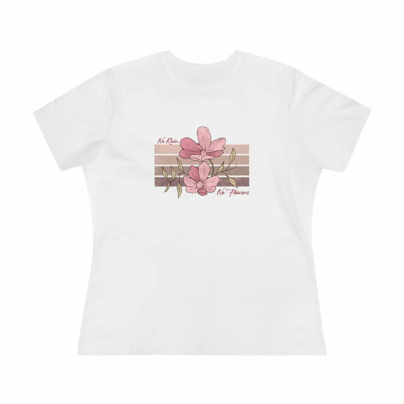 Floral Tee Women's Premium - No Rain No Flowers - DipaliZ