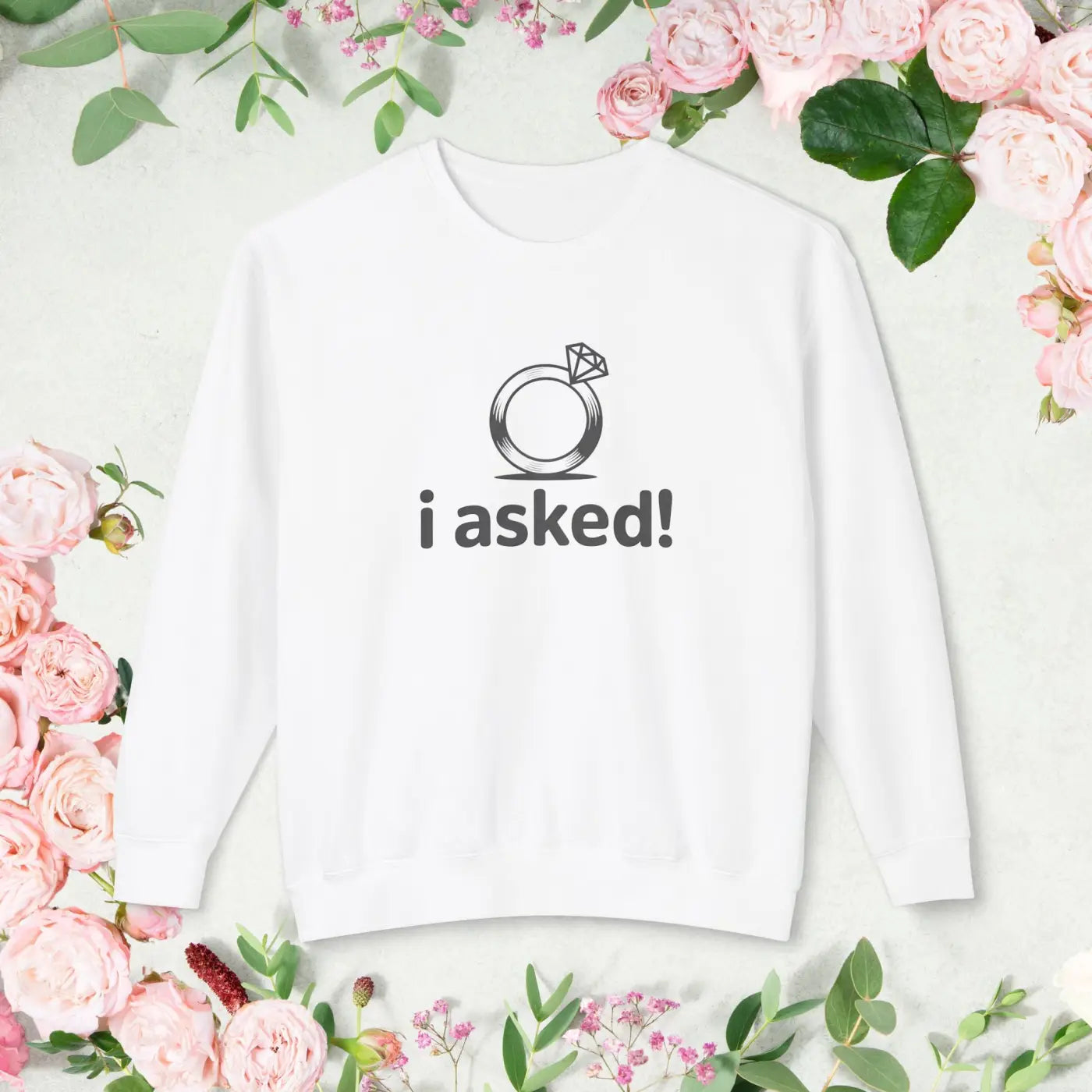 Proposal Sweatshirt - Engagement Celebration Cozy Style - DipaliZ