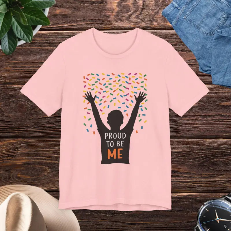 Proud To Be Me Tee - Timeless Unisex Jersey Short Sleeve - DipaliZ