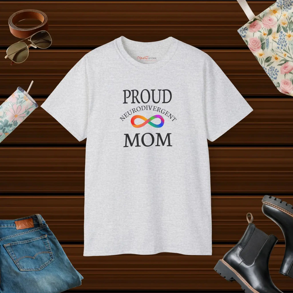 Proud Neurodivergent Mom T-Shirt - Eco-Friendly Gift - DipaliZ