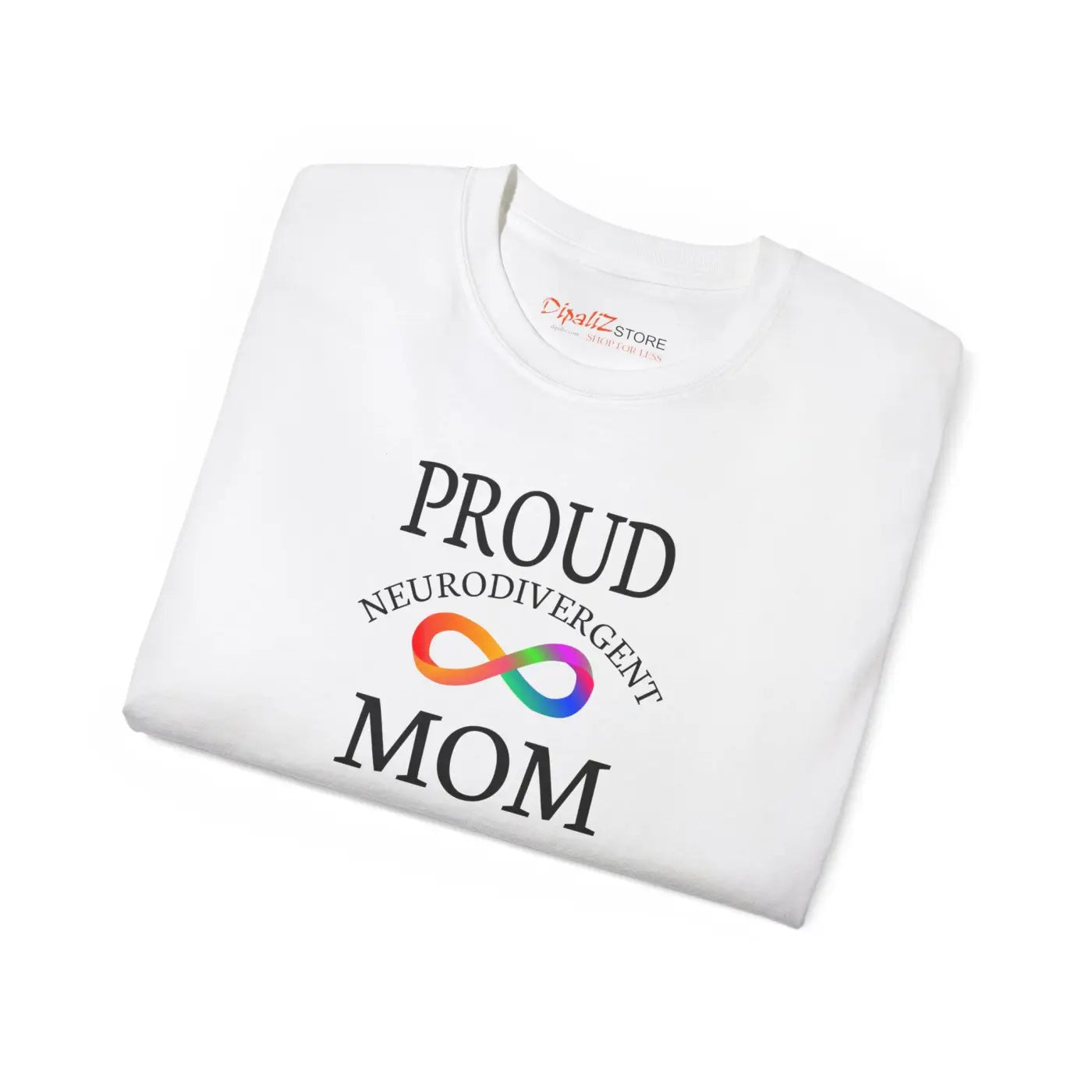 Proud Neurodivergent Mom T-Shirt - Eco-Friendly Gift - DipaliZ