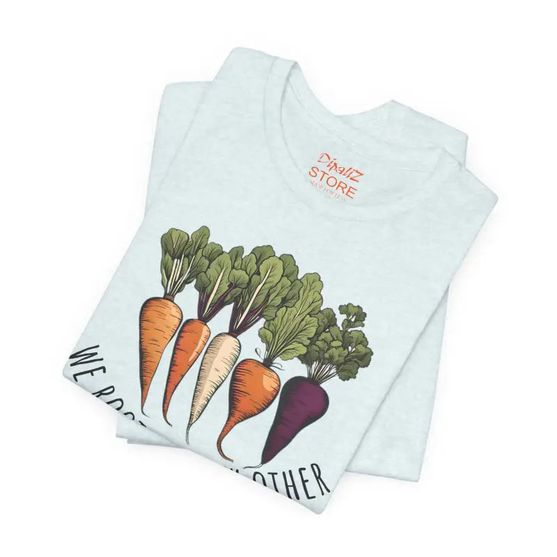 Root Vegetables Tee - We Root For Each Other Short Sleeve - DipaliZ