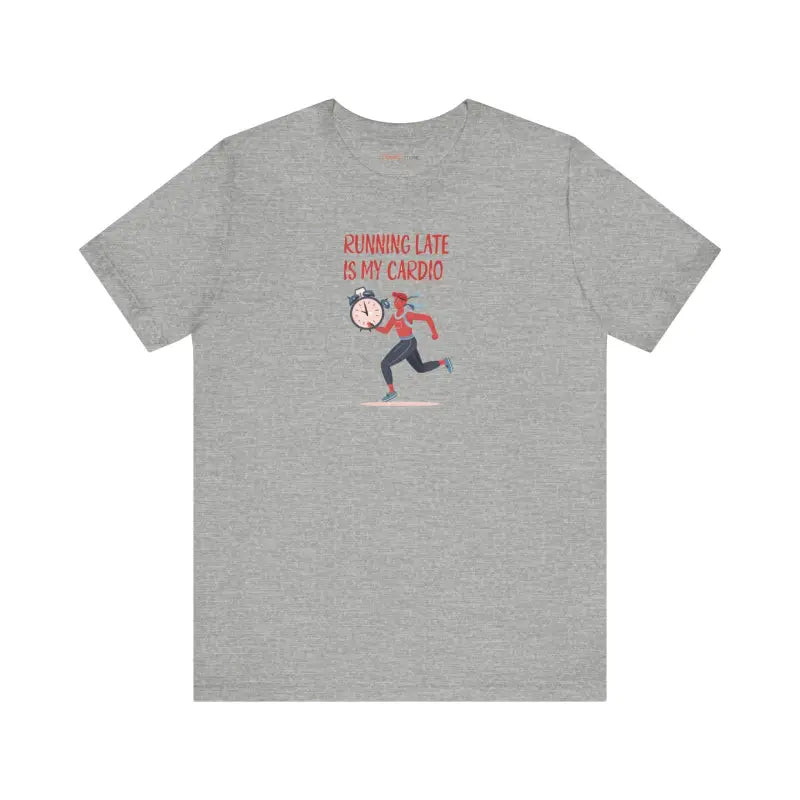 Unisex Jersey Short Sleeve Tee - Running Late is My Cardio - DipaliZ