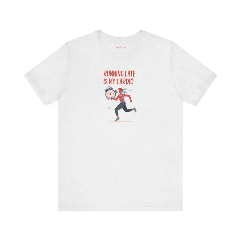Unisex Jersey Short Sleeve Tee - Running Late is My Cardio - DipaliZ