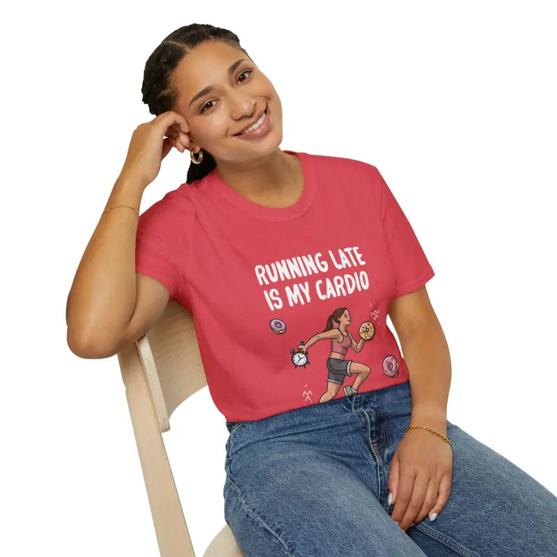 Unisex Tee - Running Late Is My Cardio Ultimate Comfort - DipaliZ