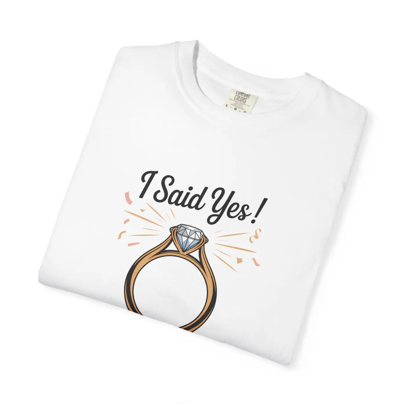 Unisex Wedding Tee - Just Said Yes Engagement - DipaliZ