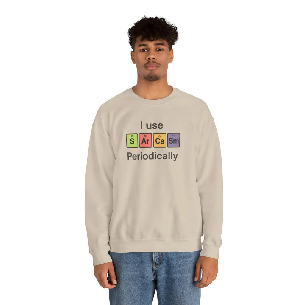 Sarcasm Periodically Sweatshirt - Perfect Gift for Laughs - DipaliZ
