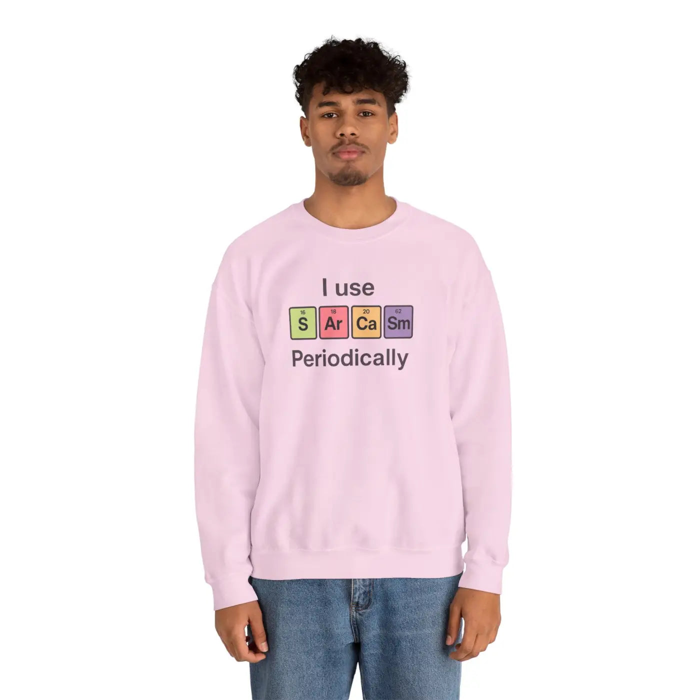 Sarcasm Periodically Sweatshirt - Perfect Gift for Laughs - DipaliZ