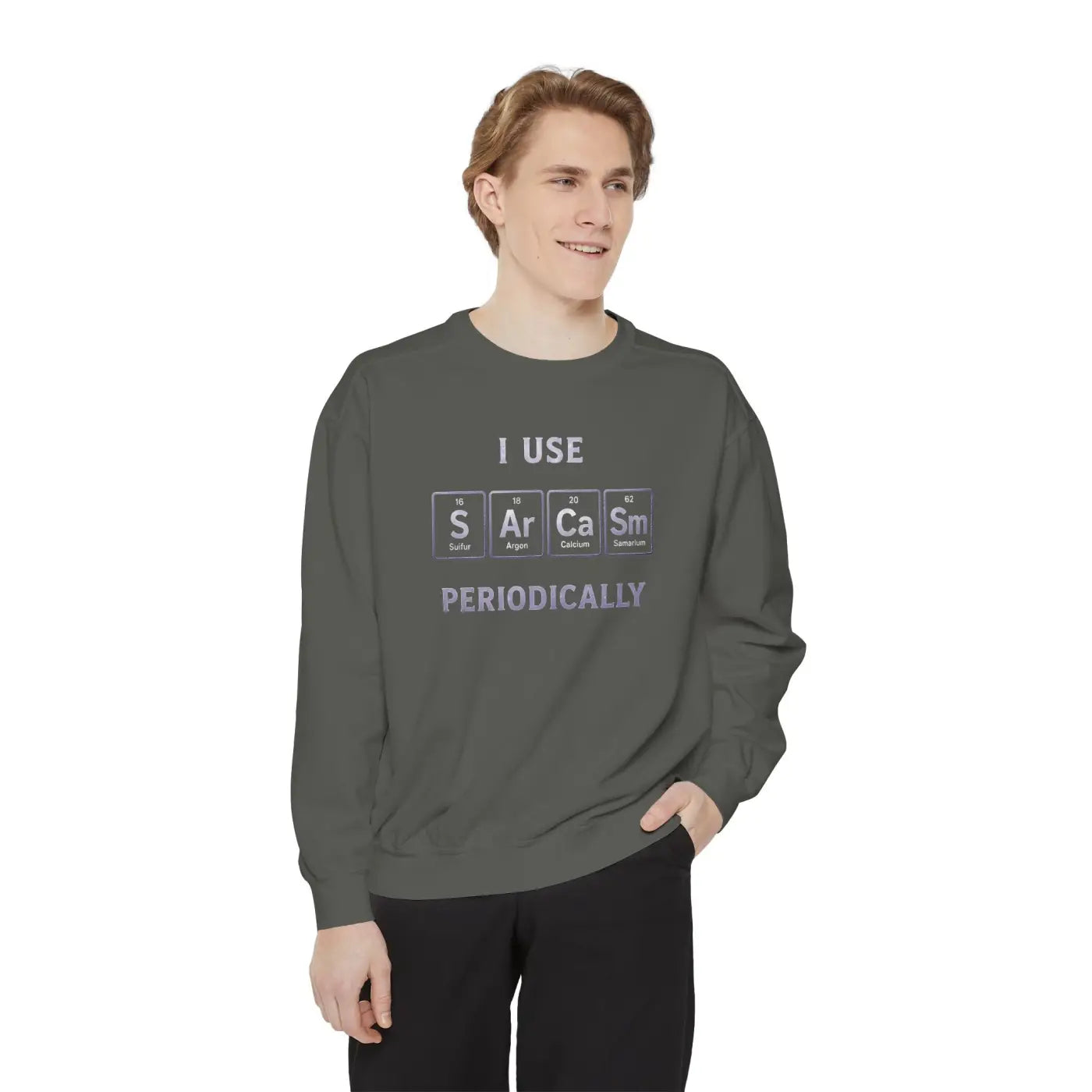 Sarcastic Periodically Sweatshirt - Funny Gift with Quirky Humor - DipaliZ