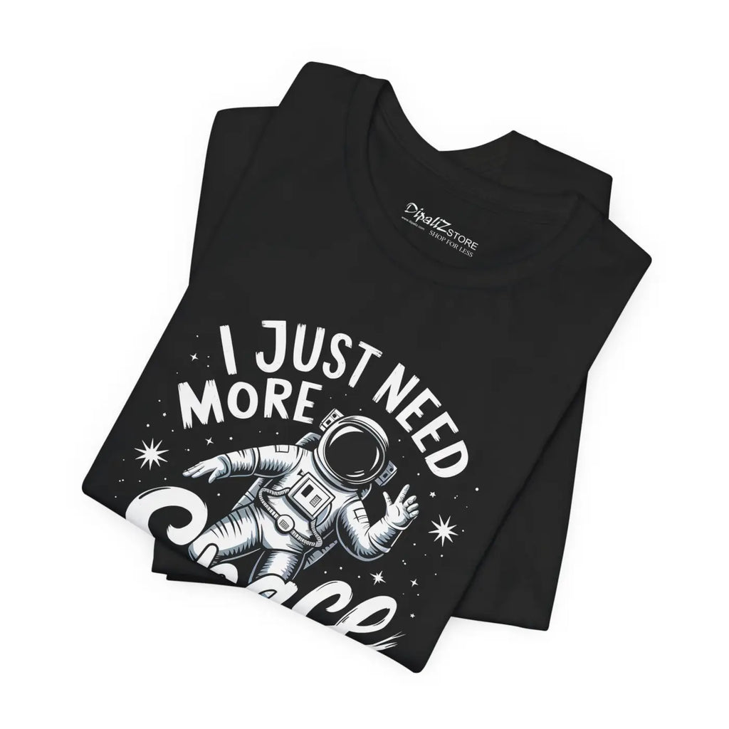 Astronaut Unisex Jersey Short Sleeve Tee - I Need More Space - DipaliZ