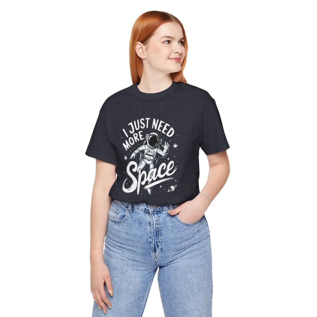 Astronaut Unisex Jersey Short Sleeve Tee - I Need More Space - DipaliZ