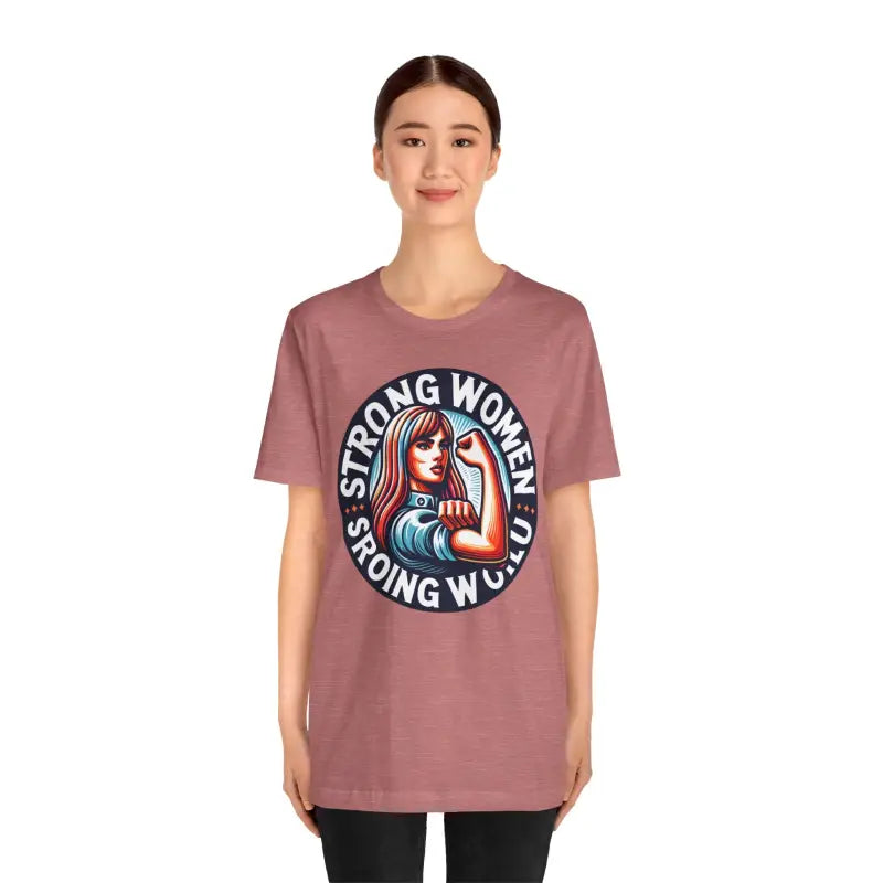 Strong Women Strong World Unisex Tee - Empowerment Style - DipaliZ