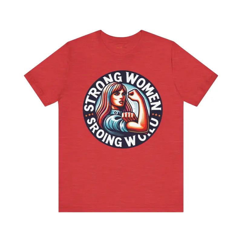 Strong Women Strong World Unisex Tee - Empowerment Style - DipaliZ