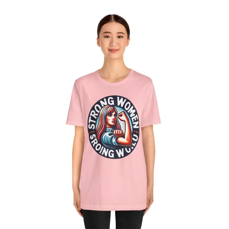 Strong Women Strong World Unisex Tee - Empowerment Style - DipaliZ