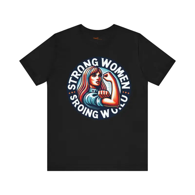 Strong Women Strong World Unisex Tee - Empowerment Style - DipaliZ