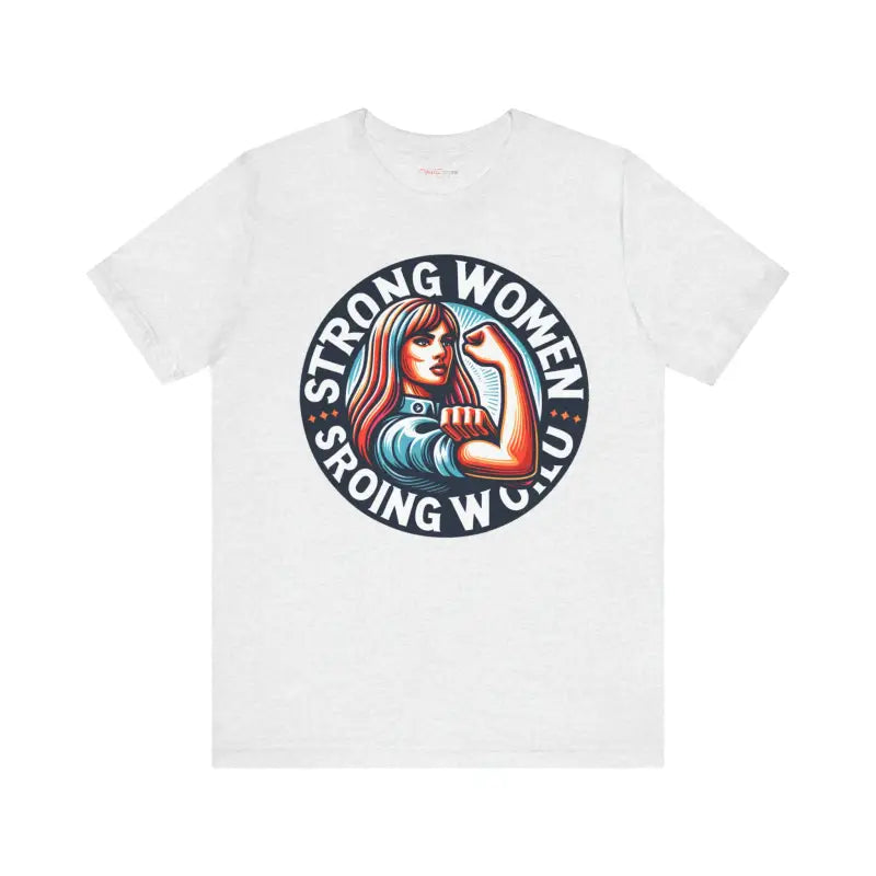 Strong Women Strong World Unisex Tee - Empowerment Style - DipaliZ