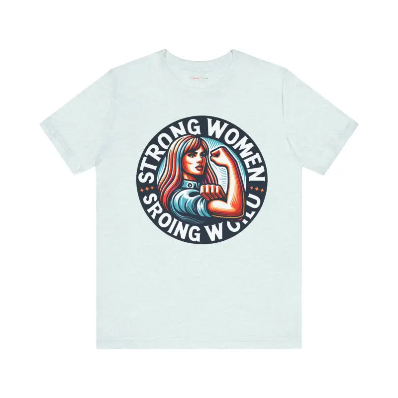 Strong Women Strong World Unisex Tee - Empowerment Style - DipaliZ