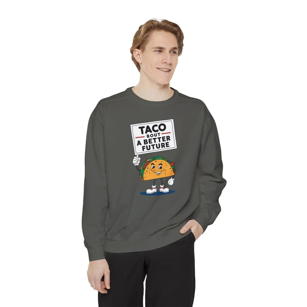 Luxurious Unisex Garment-Dyed Sweatshirt - Taco-Bout Cozy - DipaliZ