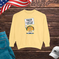 Luxurious Unisex Garment-Dyed Sweatshirt - Taco-Bout Cozy - DipaliZ