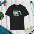 Germ Fighting Unisex Tee - Immune to Germs and Drama - DipaliZ