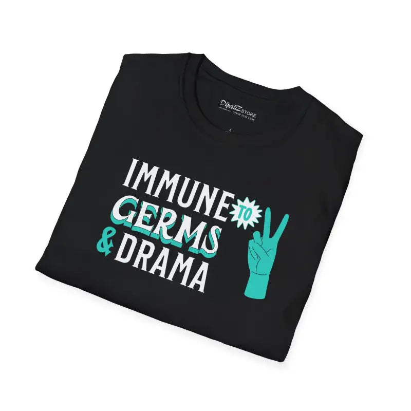 Germ Fighting Unisex Tee - Immune to Germs and Drama - DipaliZ