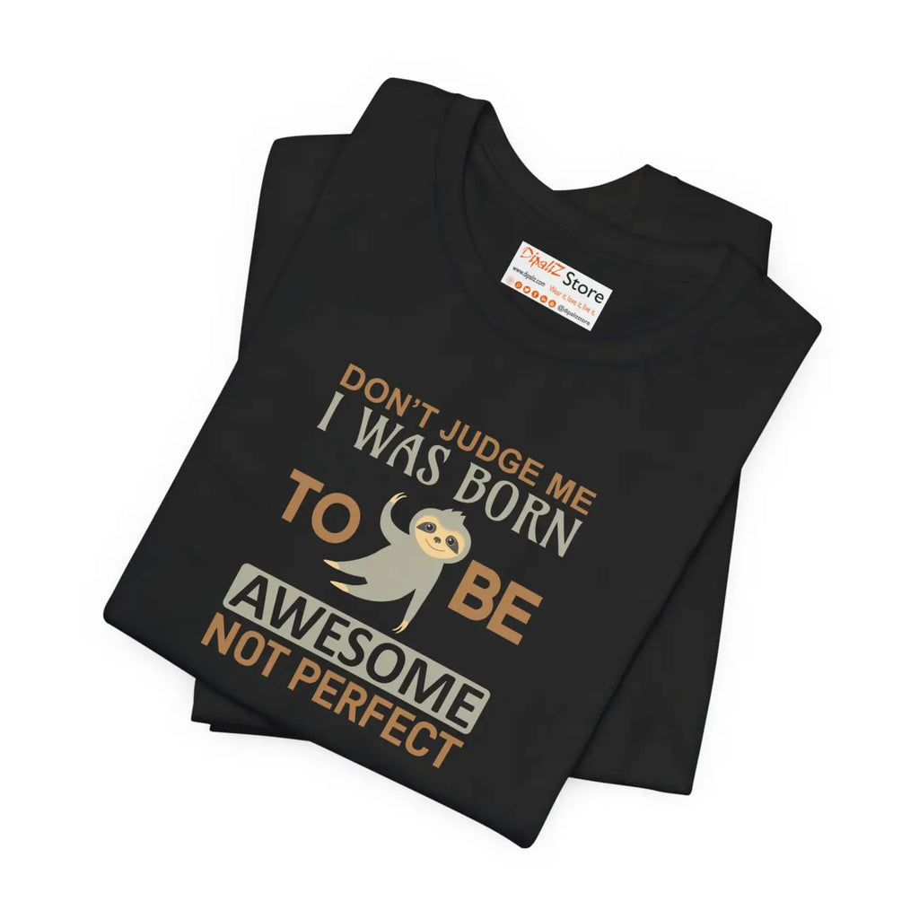 Born To Be Awesome Sloth Short Sleeve Tee - Unisex - DipaliZ