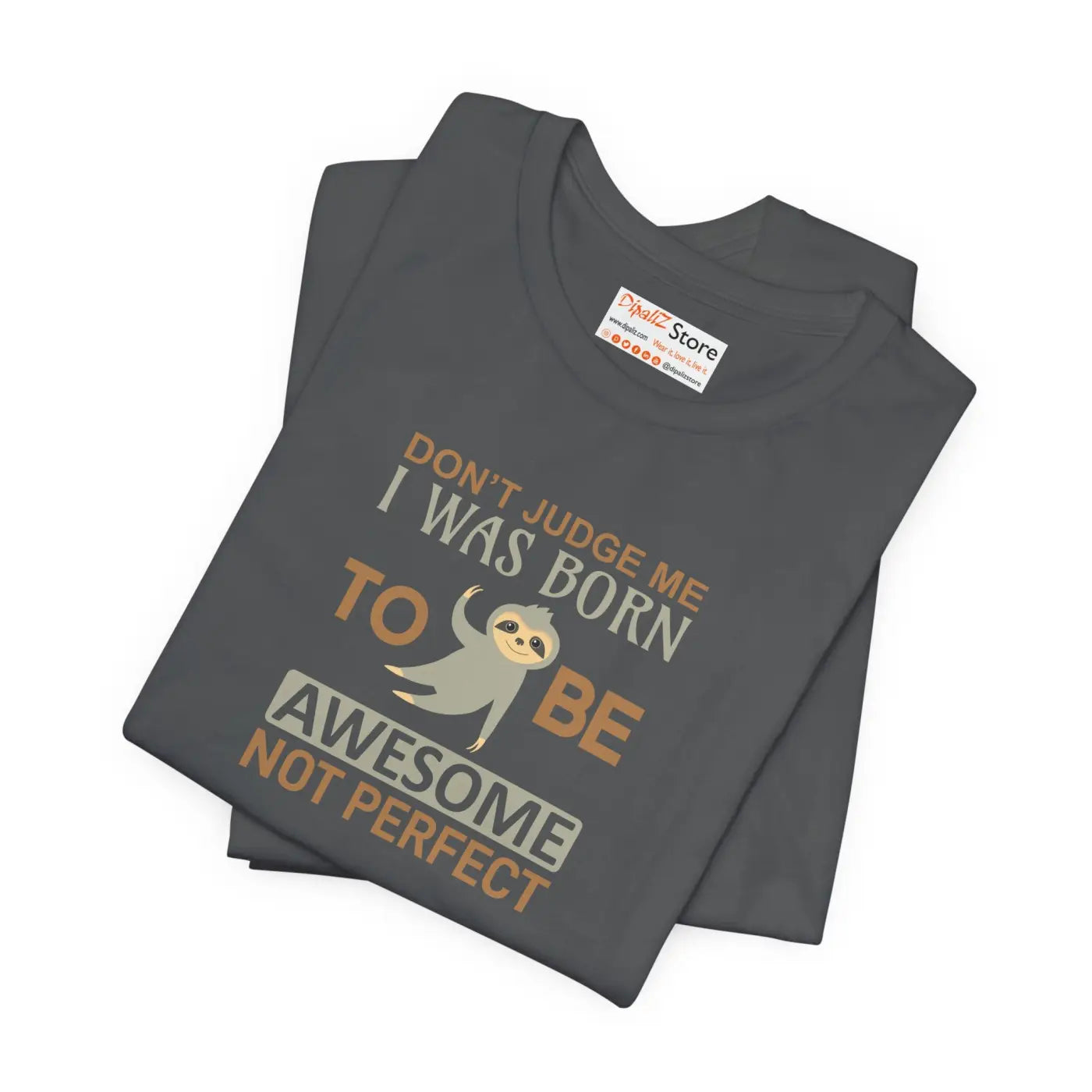 Born To Be Awesome Sloth Short Sleeve Tee - Unisex - DipaliZ