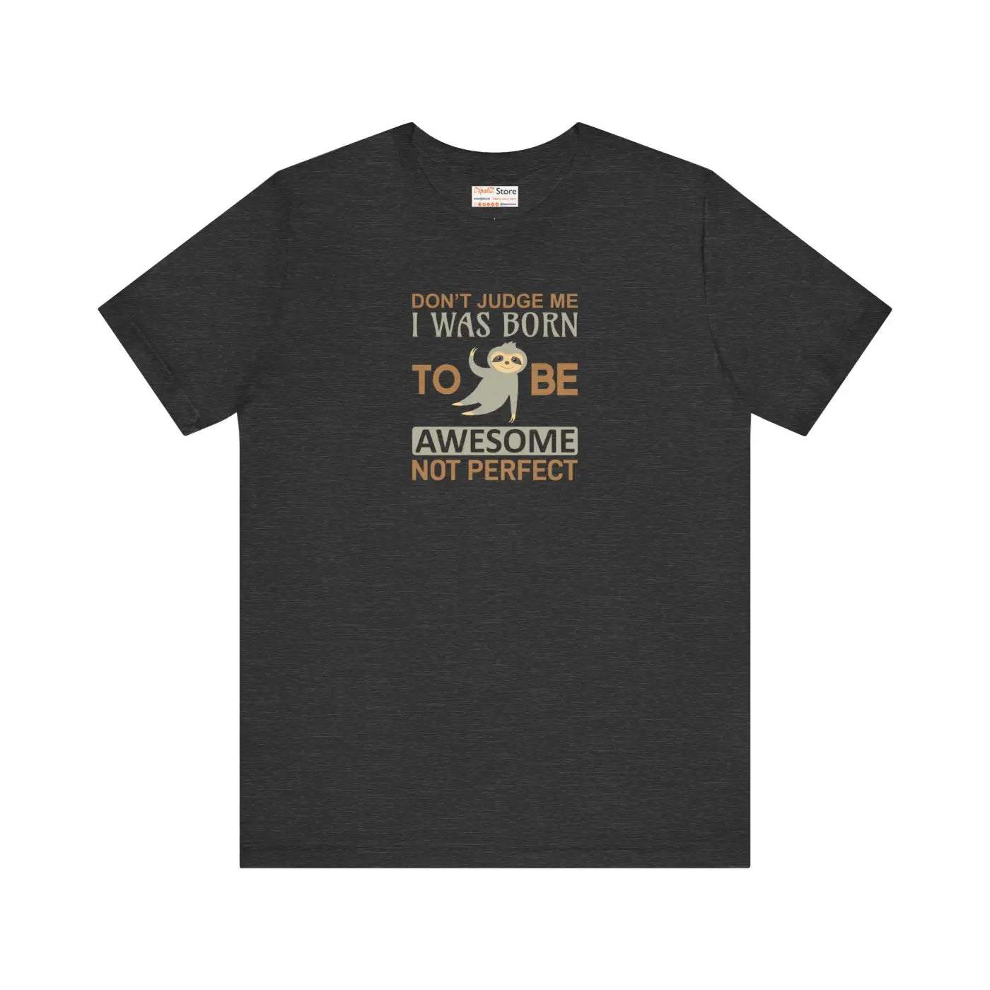 Born To Be Awesome Sloth Short Sleeve Tee - Unisex - DipaliZ