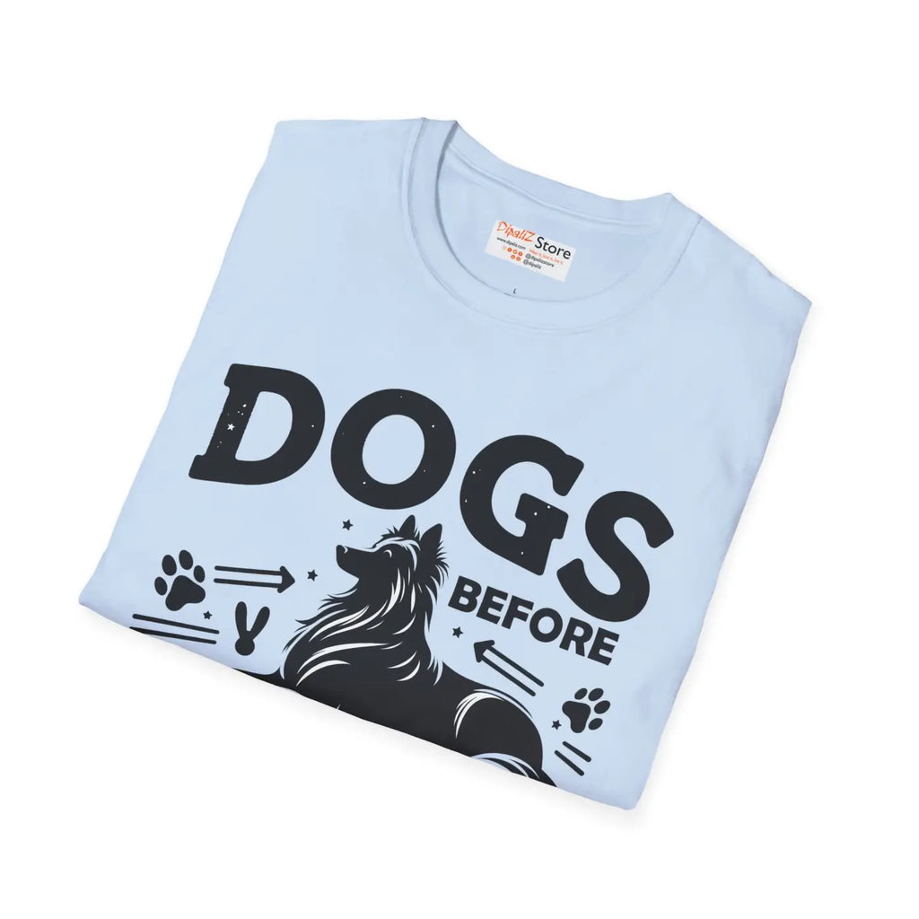 Unisex Softstyle T-Shirt - Dogs Before Dudes Graphic - DipaliZ