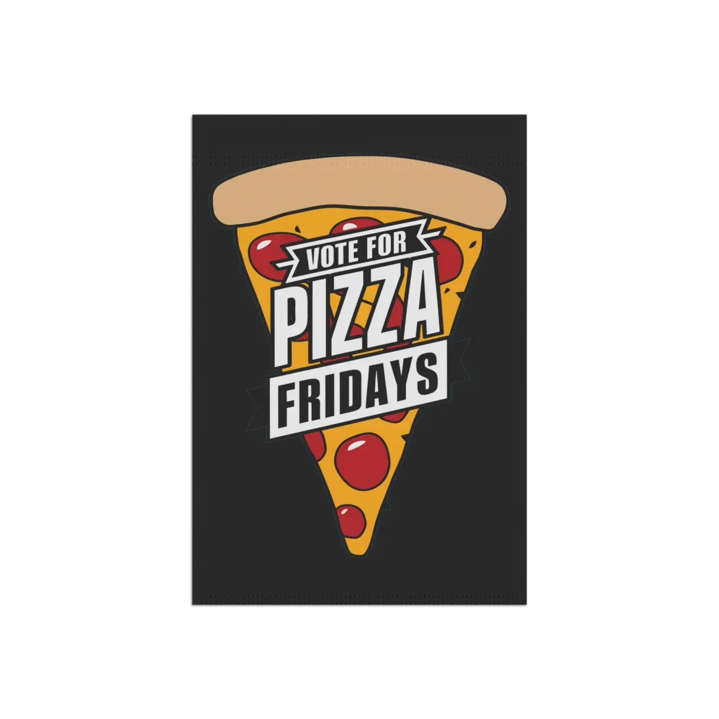 Pizza Fridays Flags - Poly Poplin Canvas House Banners - DipaliZ
