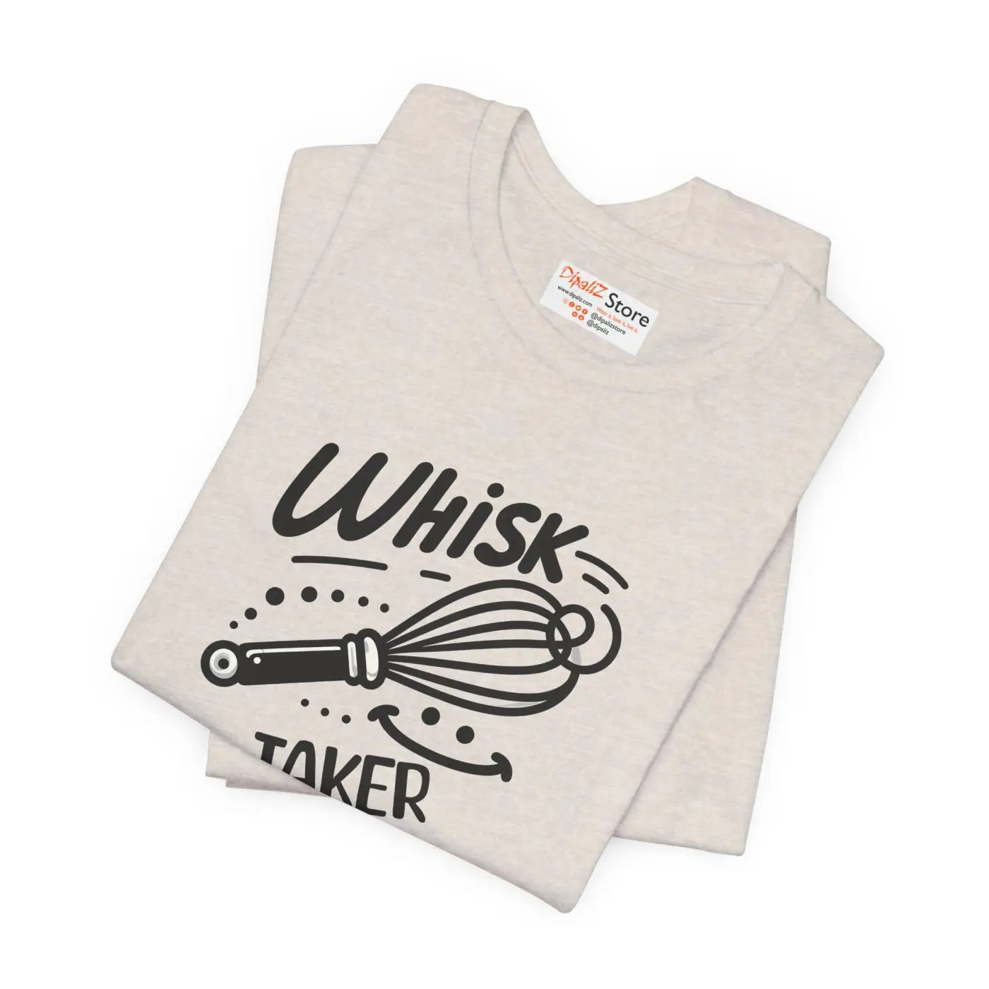 Whisk Taker Tee - Fun Baking Shirt for Home Chefs - DipaliZ