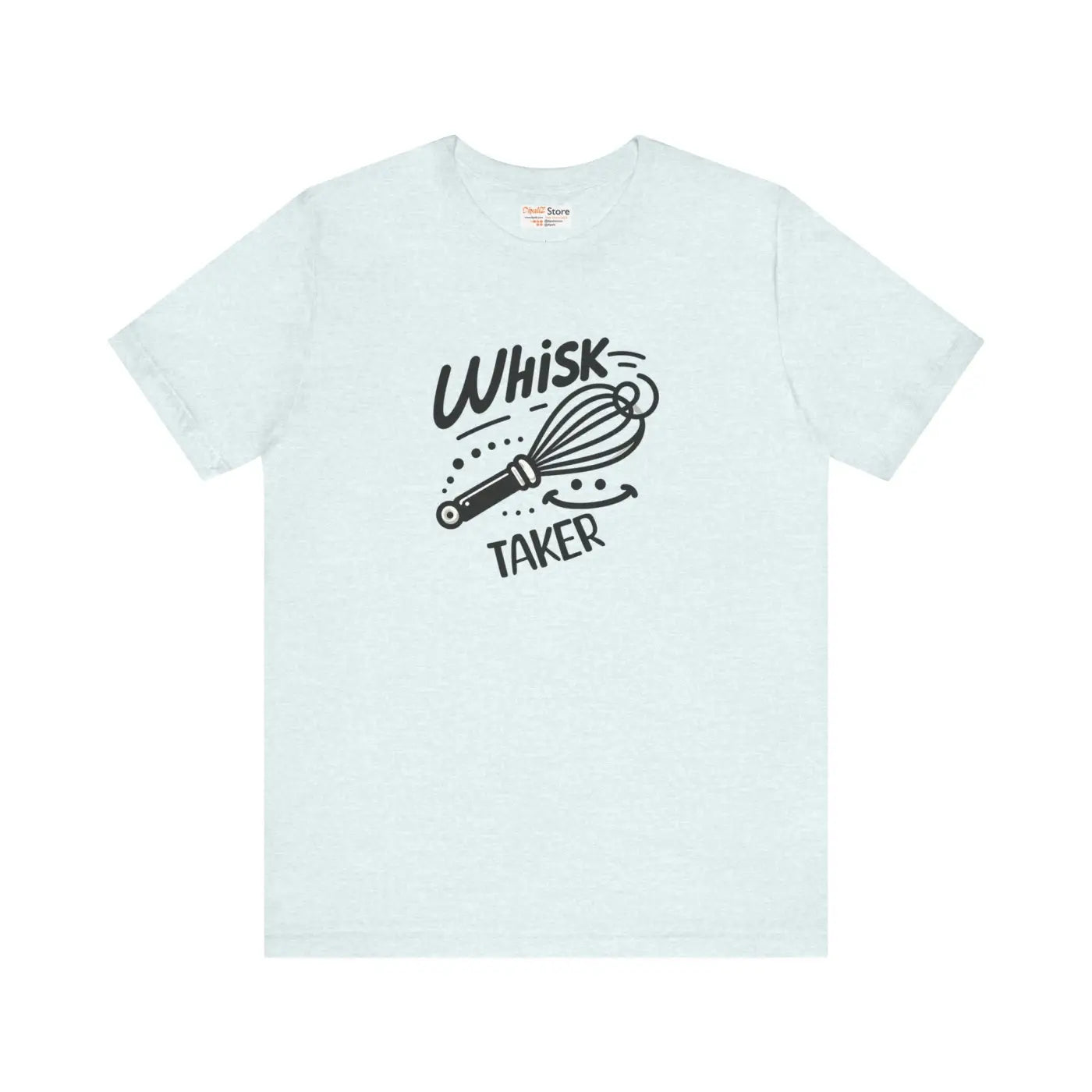Whisk Taker Tee - Fun Baking Shirt for Home Chefs - DipaliZ