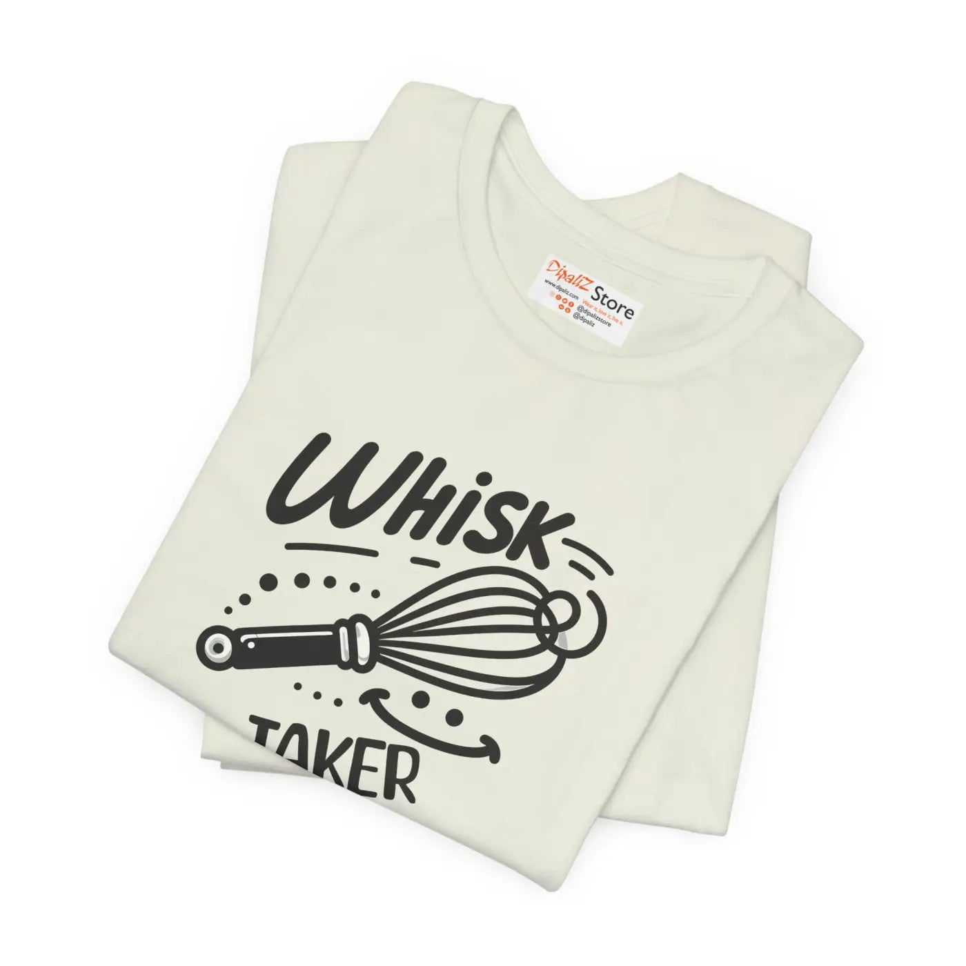 Whisk Taker Tee - Fun Baking Shirt for Home Chefs - DipaliZ