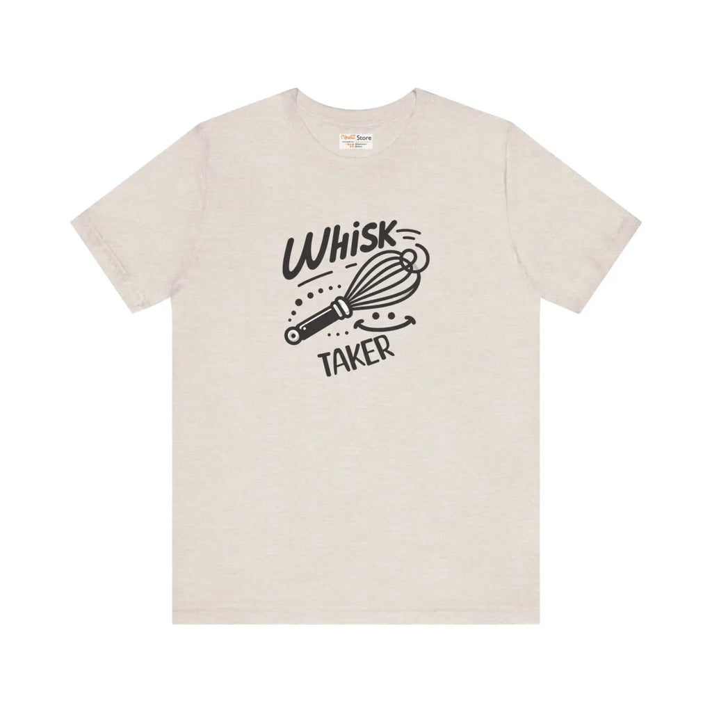 Whisk Taker Tee - Fun Baking Shirt for Home Chefs - DipaliZ