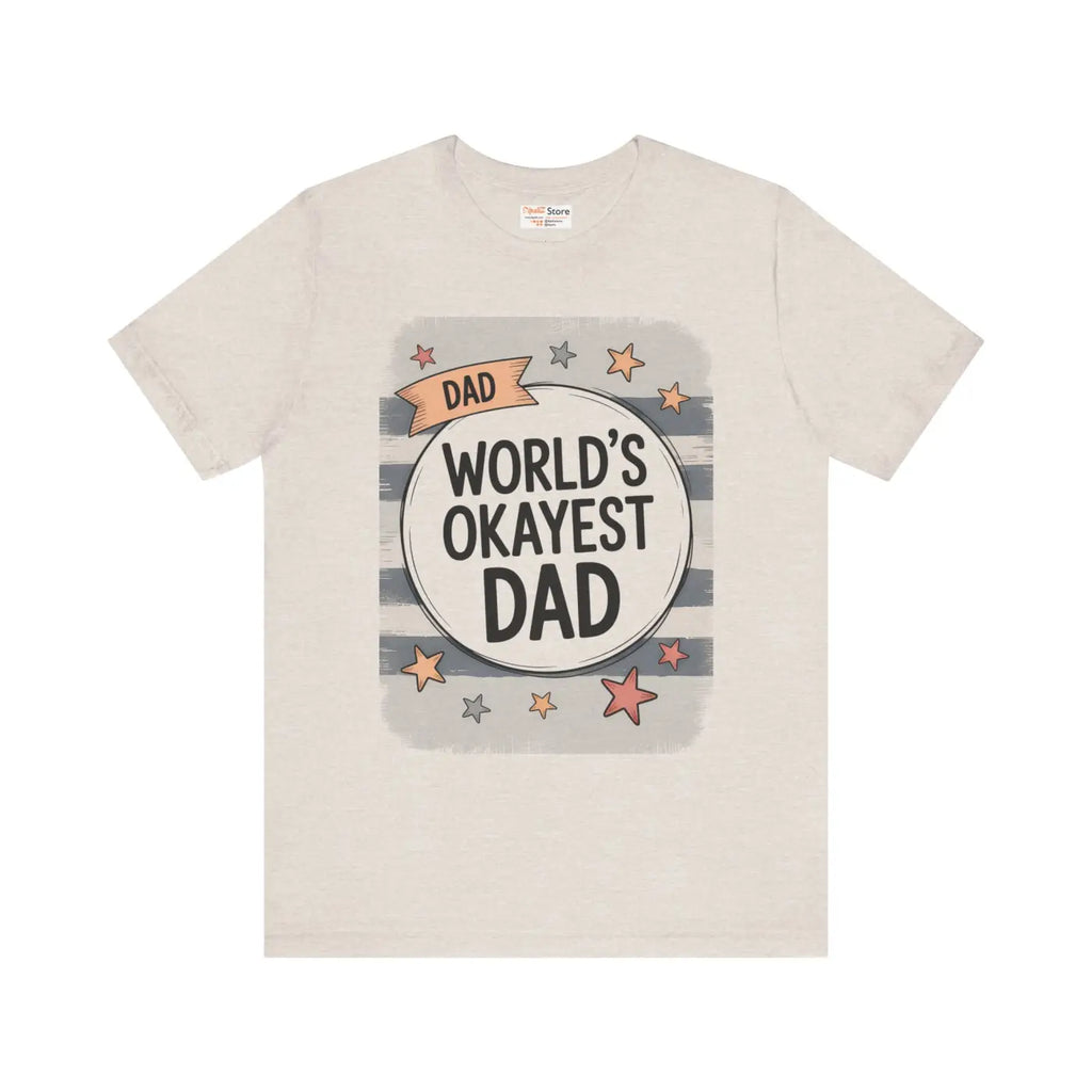 Worlds Okayest Dad Unisex Short Sleeve - Dad Jokes Apparel - DipaliZ