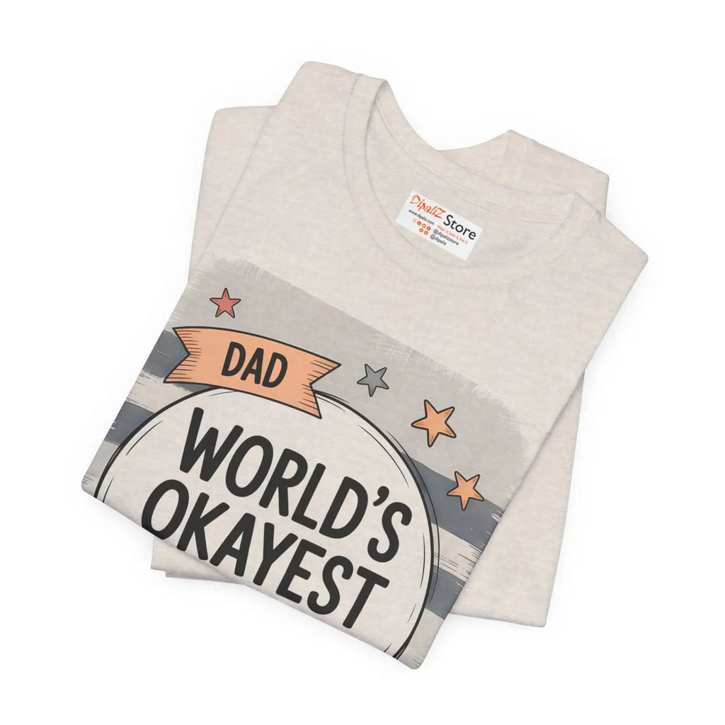 Worlds Okayest Dad Unisex Short Sleeve - Dad Jokes Apparel - DipaliZ