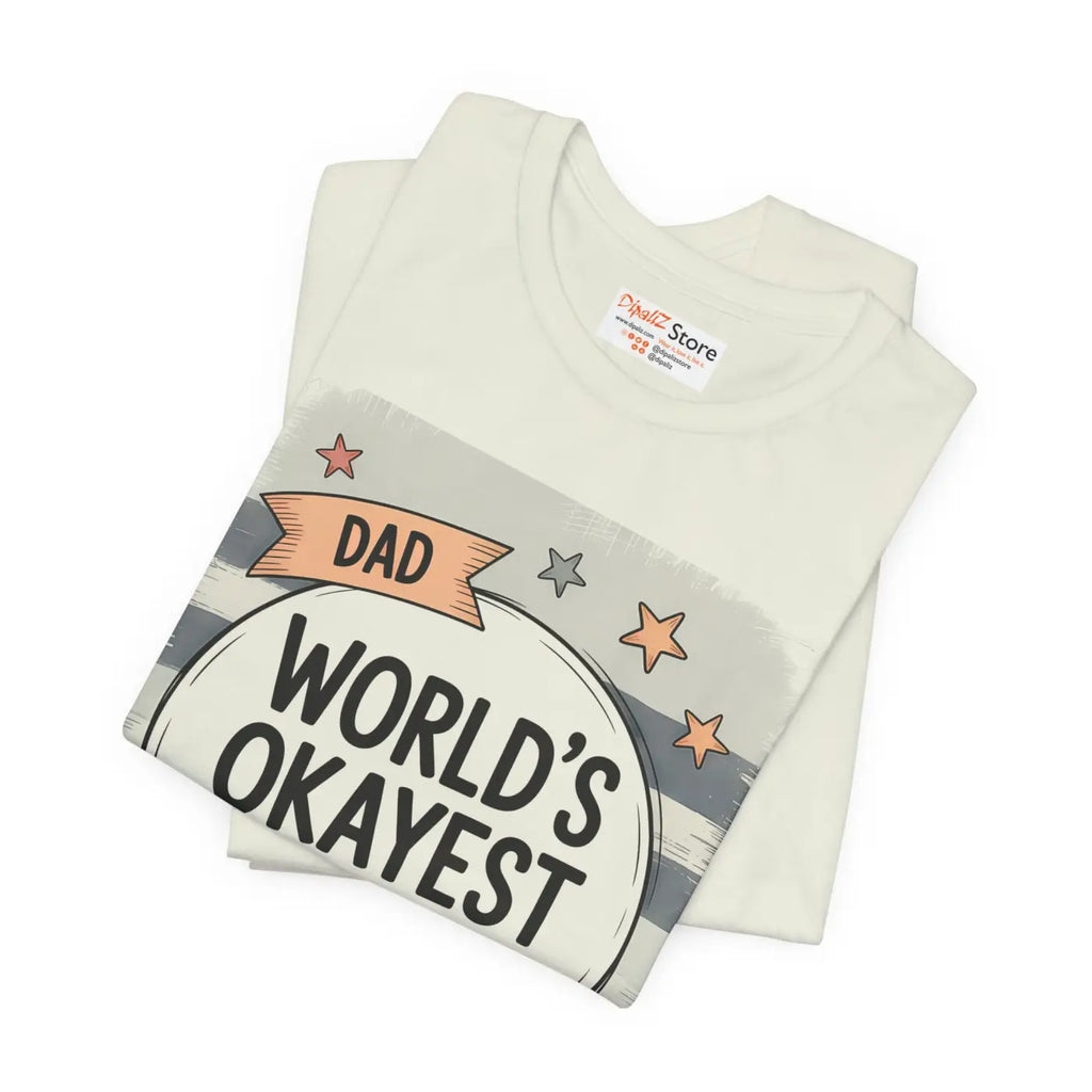 Worlds Okayest Dad Unisex Short Sleeve - Dad Jokes Apparel - DipaliZ